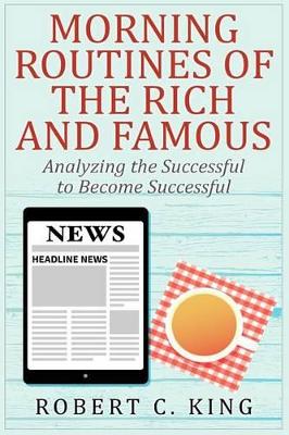 Morning Routines of the Rich and Famous