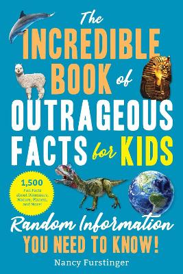 Incredible Book of Outrageous Facts for Kids