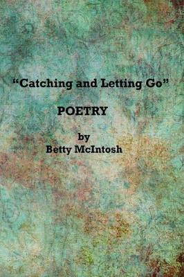 "Catching and Letting Go"