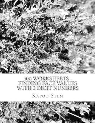 500 Worksheets - Finding Face Values with 2 Digit Numbers