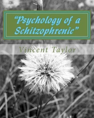 "Psychology of a Schitzophrenic"