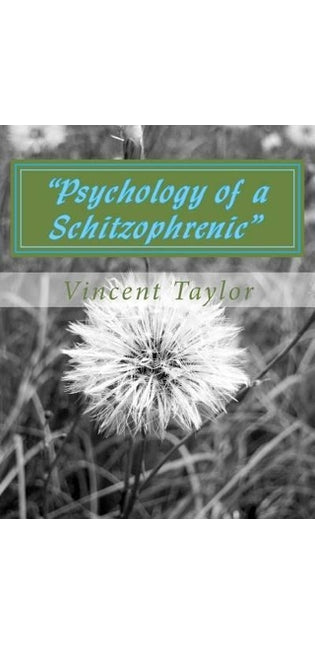 "Psychology of a Schitzophrenic"