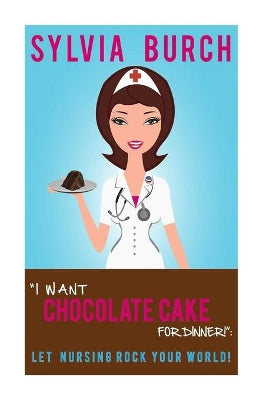 "I Want Chocolate Cake for Dinner!"