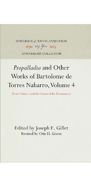 "Propalladia" and Other Works of Bartolome de Torres Naharro, Volume 4