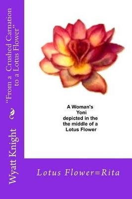 "From a Crushed Carnation to a Lotus Flower"