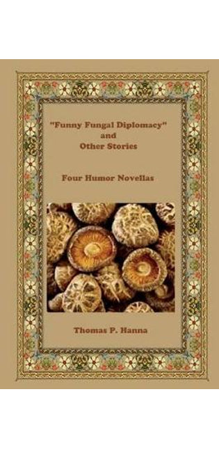 "Funny Fungal Diplomacy" and Other Stories