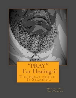 "PRAY"--For Healing [Second Edition]