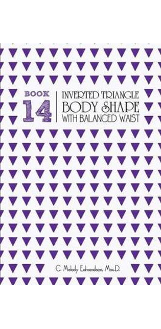 Book 14 - Inverted Triangle Body Shape with a Balanced-Waist