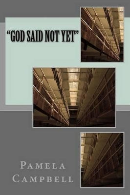 "God Said Not Yet"