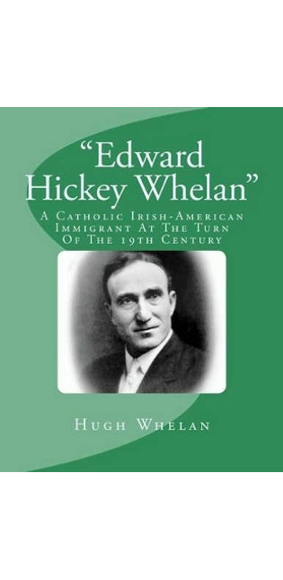 "Edward Hickey Whelan"