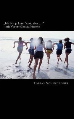 "Ich bin ja kein Nazi, aber ... - mit Vorurteilen aufräumen