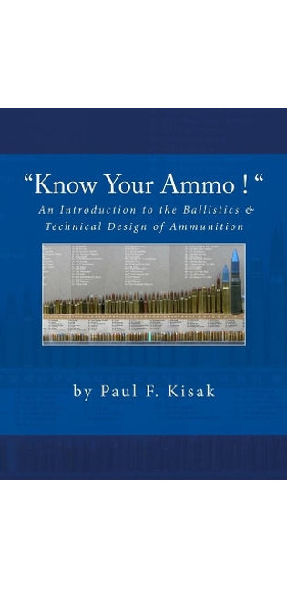 "Know Your Ammo !" - The Ballistics & Technical Design of Ammunition