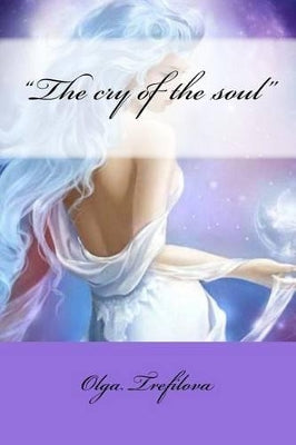 "The cry of the soul"