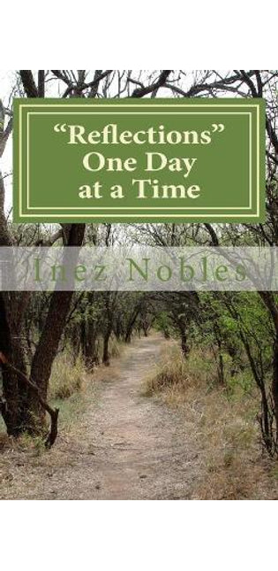 "Reflections" One Day at a Time