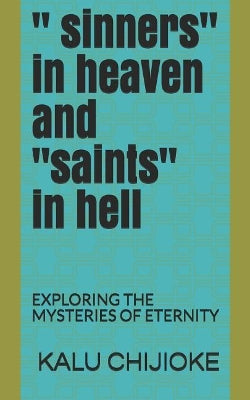 " Sinners" in Heaven and "saints" in Hell