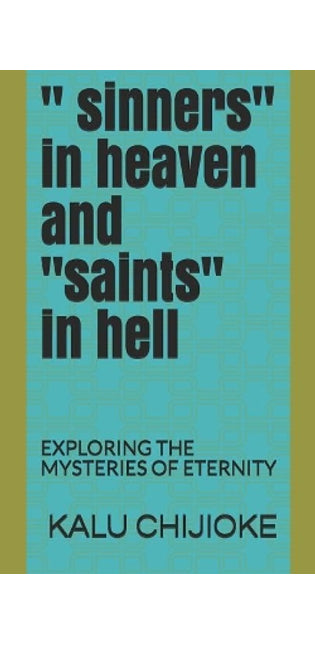 " Sinners" in Heaven and "saints" in Hell