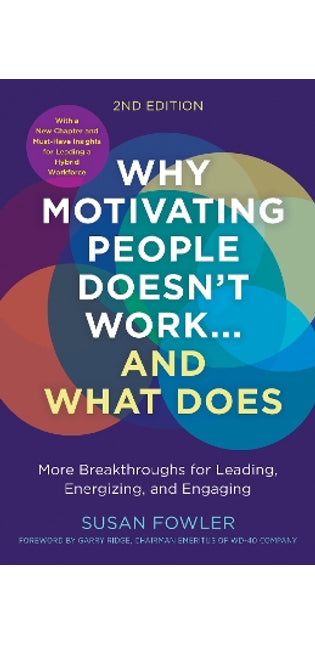 Why Motivating People Doesn't Work--and What Does