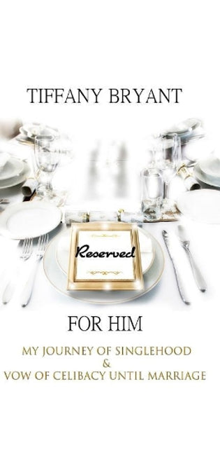"Reserved for Him" My Journey of Singlehood & Vow of Celibacy Until Marriage