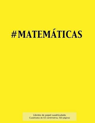 #MATEMÁTICAS Libreta de papel cuadriculado, cuadrados de 0,5 centémetros, 120 páginas