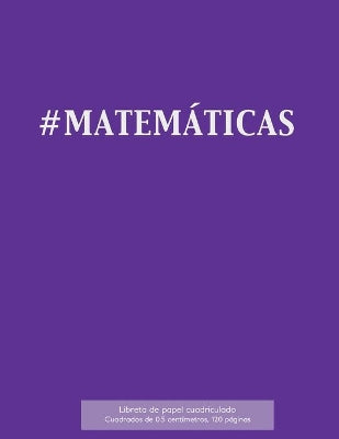 #MATEMÁTICAS Libreta de papel cuadriculado, cuadrados de 0,5 centémetros, 120 páginas