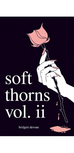 Soft Thorns Vol. II