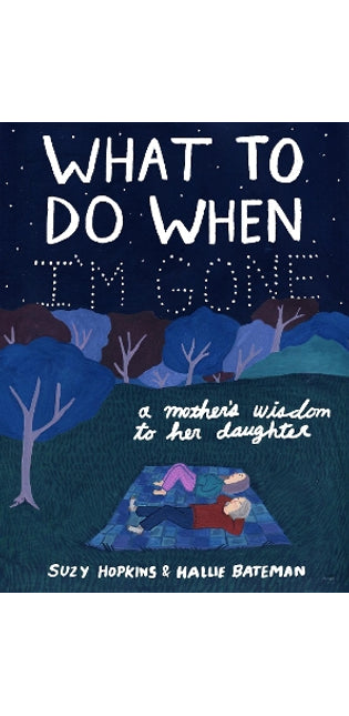 What to Do When I'm Gone