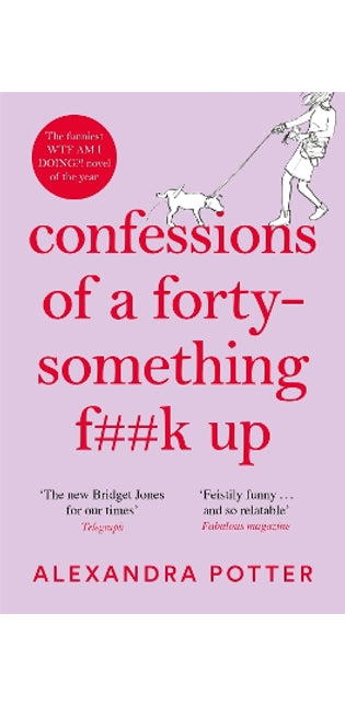 Confessions of a Forty-Something F**k Up
