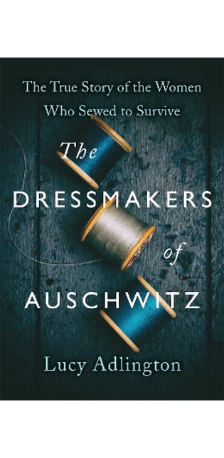 Dressmakers of Auschwitz