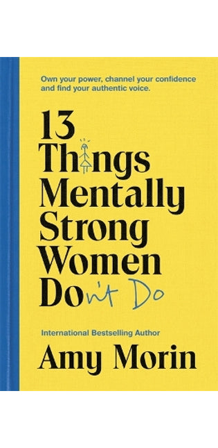 13 Things Mentally Strong Women Don't Do