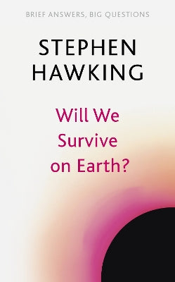 Will We Survive on Earth?