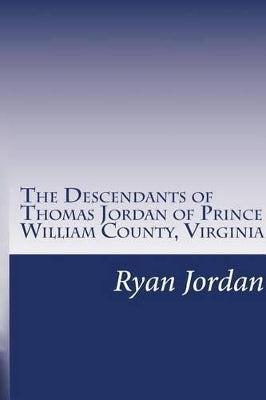 Descendants of Thomas Jordan of Prince William County, Virginia