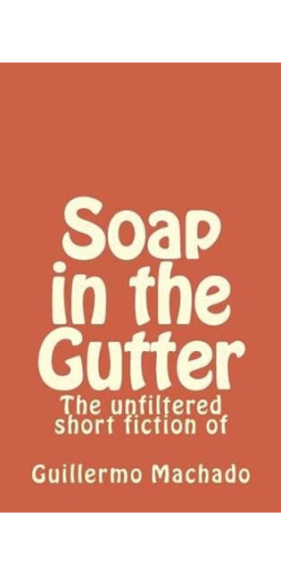 Soap in the Gutter