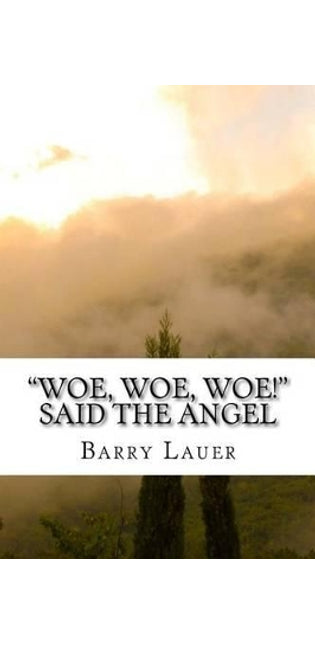 "Woe, Woe, Woe!" said the Angel