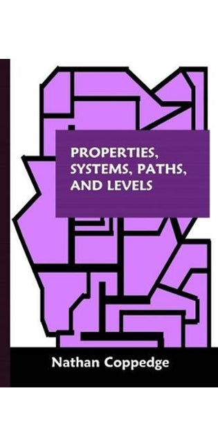 Properties, Systems, Paths, and Levels