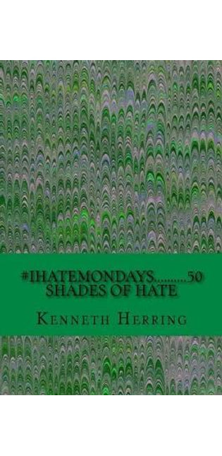 #iHateMondays..........50 Shades of Hate