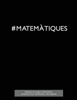 #MATEMÀTIQUES Llibreta de paper mil-limetrat, quadrats d'un centímetre, 120 pàgines