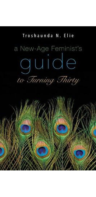 "A New-Age Feminist's Guide to Turning Thirty"
