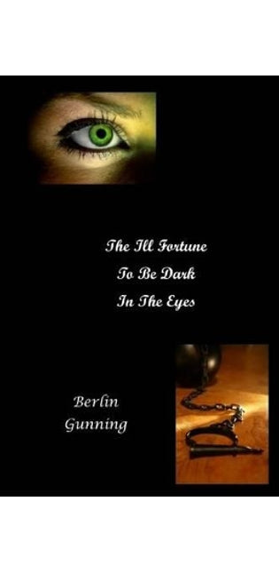 Ill Fortune To Be Dark In The Eyes