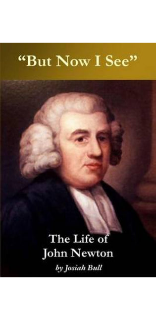 "But now I see" -- The Life of John Newton