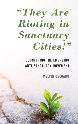 "They Are Rioting in Sanctuary Cities!"
