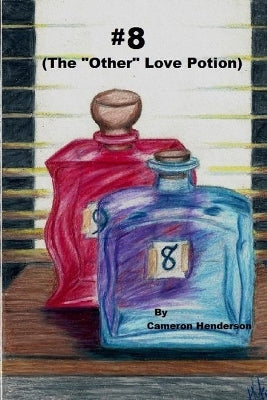 #8 (The "Other" Love Potion)
