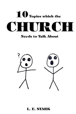 10 Topics which the CHURCH Needs to Talk About