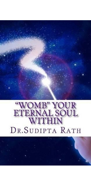 "WOMB" Your Eternal Soul within