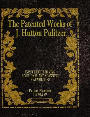 Patented Works of J. Hutton Pulitzer - Patent Number 7,870,189