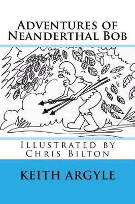 "Adventures of Neanderthal Bob" Book 3