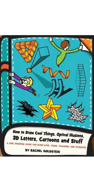 How to Draw Cool Things, Optical Illusions, 3D Letters, Cartoons and Stuff
