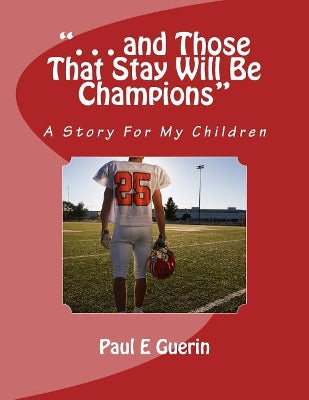 ". . . and Those That Stay Will Be Champions"