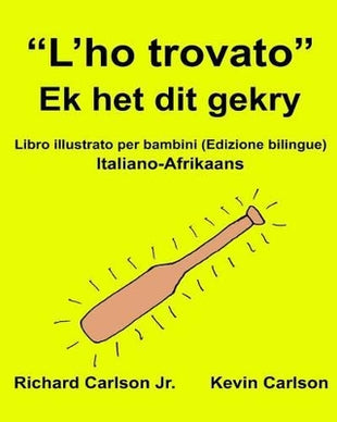 "L'ho trovato" Ek het dit gekry