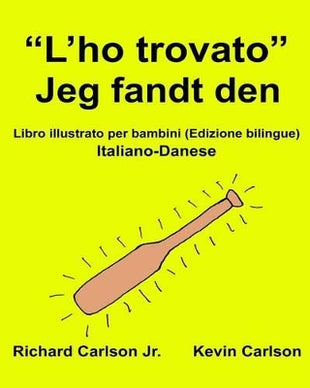 "L'ho trovato" Jeg fandt den