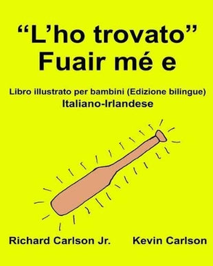 "L'ho trovato" Fuair mé e